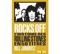 Rocks Off: L'histoire des Rolling Stones en 50 titres