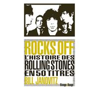 Rocks Off: L'histoire des Rolling Stones en 50 titres