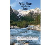 Rocks, Rivers, And The Changing Earth: A First Book About Geology