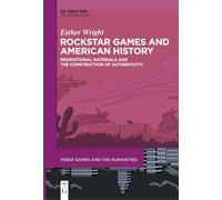 Rockstar Games and American History: Promotional Materials and the Construction of Authenticity