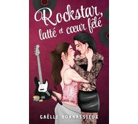 Rockstar, latté et cœur fêlé: Romance lesbienne slow burn