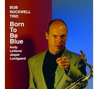 Rockwell, Bob-Trio- - Born to Be Blue [Import]