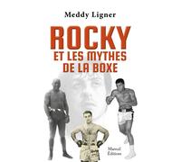 Rocky et les mythes de la boxe - Meddy Ligner - Mareuil Editions - broché - Monographie