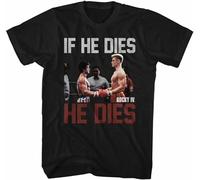 Rocky If He Dies T Shirt Men's