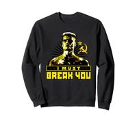 Rocky IV I Must Break You Sweatshirt