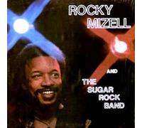 Rocky Mizell & the Sugar Rock Band - & The Sugar Rock Band