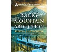Rocky Mountain Abduction A Christian Romantic Suspense Story - Deena Alexander - Love Inspired Suspense - ebook (ePub) - Livre