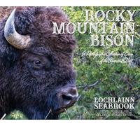 Rocky Mountain Bison: A Photographic Collection of Bison of the American West
