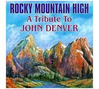 Rocky Mountain High: A Tribute To John Denver