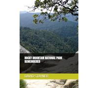 ROCKY MOUNTAIN NATIONAL PARK REMEMBERED