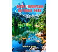 Rocky Mountain National Park Travel Guide 2025: A Definitive Insider Tips to Epic Hikes, Wildlife, Stargazing, Hidden Gems and Adventures You’ll Never Forget