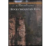 Rocky Mountain Rain (Soothing Sounds for Body and Soul)