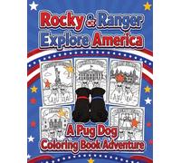 Rocky & Ranger Explore America | A Pug Dog Coloring Book Adventure: 40 Coloring Pages Featuring Famous USA Destinations & Classic American Scenes