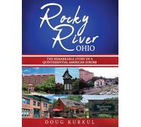Rocky River, Ohio: The Remarkable Story of a Quintessential American Suburb