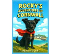 Rocky´s Adventures in Cornwall: A dog, a cape - and a heart full of courage!