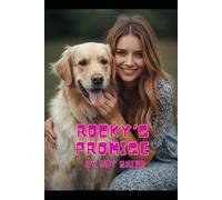 Rocky’s Promise: A dog’s love never ends - not even when he becomes human.