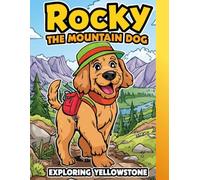 Rocky the Mountain Dog: Exploring Yellowstone