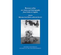 Rococo Echo: Art, History and Historiography from Cochin to Coppola