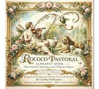 Rococo Pastoral Alphabet Book Decorated with Mythological and Allegorical Figures - Ai Dilettanti delle Belle Arti (For Fine Art Enthusiasts) 1785 - ... painting and all kinds of art craft projects