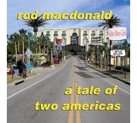 Rod Mac Donald - A Tale of Two Americas [Import]