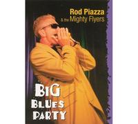 Rod Piazza And The Mighty Flyers: Big Blues Party - Dvd (2005)