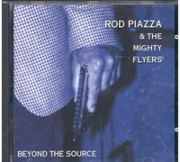 Rod Piazza & Mighty Flyers - Beyond the Source