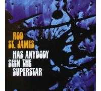 St James, Rod - Have You Seen The Superstar