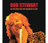 Rod Stewart - Do You Think This 1978 Broadcast is Sexy [Import]