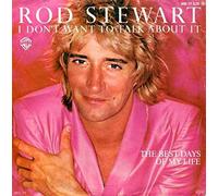 Rod Stewart - I Don't Want To Talk About It / The Best Days Of My Life [Vinyl Single 7'']