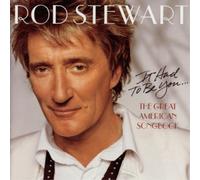 Rod Stewart It Had to Be You...the Great American Songbook (CD) Album