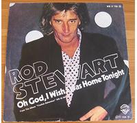ROD STEWART - Oh God, I Wish I Was Home Tonight / She Won`t Dance With Me / ROD STEWART / Bildhülle 1981 / Deutsche Pressung / WB Records # WB 17 750 / 7" Vinyl Single Schallplatte