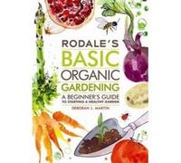 Rodale's Basic Organic Gardening - [Version Originale] Deborah L Martin, Editors Of Organic Gardening (Auteur)