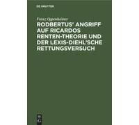 Rodbertus' Angriff Auf Ricardos Renten-Theorie Und Der Lexis-Diehl'sche Rettungsversuch