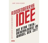 Roddenberrys Idee: Die Star Trek-Originalserie Im Wandel Der Zeit