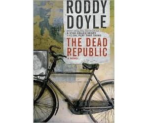 Roddy Doyle'sThe Dead Republic: A Novel [Bargain Price] [Hardcover](2010)
