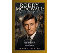 RODDY MCDOWALL: Hollywood's Enduring Gentleman: The Inspiring Journey, Iconic Performances, and Lasting Impact of a Screen Legend