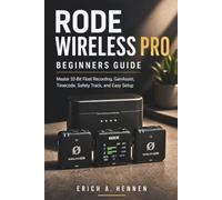 RODE WIRELESS PRO BEGINNERS GUIDE: Master 32-Bit Float Recording, GainAssist, Timecode, Safety Track, and Easy Setup