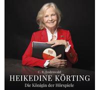 Rodenwald, C. R., Axel Milberg - Heikedine Körting-Die Königin der Hörspiele [Import]