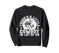 Rodeo Horse Riding Little Cowboys In All Of Us Cowboy Sweatshirt