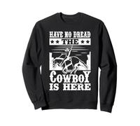 Rodeo Horse Riding No Dread The Cowboy Is Here Cowboy Sweatshirt