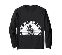 Rodeo Horse Riding This is How I Ride Cowboy Manche Longue