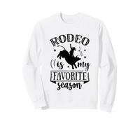 Rodeo is My Favorite Season Citation/Country Western Cow Girl Sweatshirt