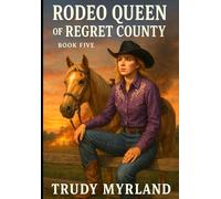 Rodeo Queen of Regret County: BOOK FIVE
