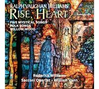 Roderick Williams; Sacconi Quartet; William Vann - Ralph Vaughan Williams: Rise, Heart: Five Mystical Songs; Folk Songs; Willow Wood