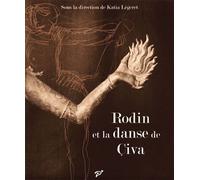 Rodin et la danse de Civa - Katia Legeret - Presses Universitaires Vincennes - broché - Essai