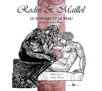 Rodin et Maillol: Le sublime et le beau