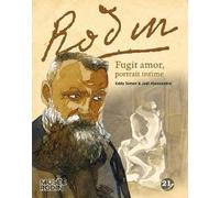 Rodin : Fugit amor, portrait intime