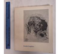 Rodin Graphics : A Catalogue Raisonne of Drypoints & Book Illustrations