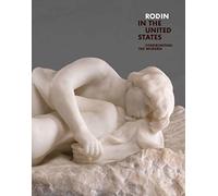 Rodin in the United States: Confronting the Modern