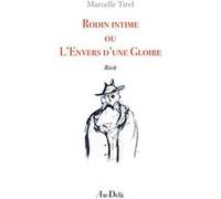 Rodin intime ou L'Envers d'une Gloire Marcelle Tirel (Auteur)